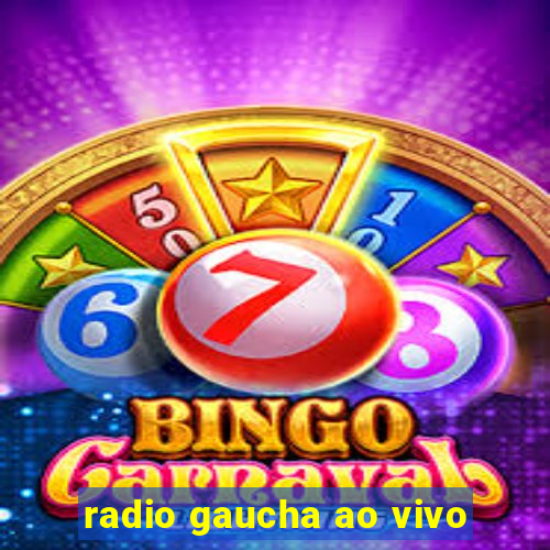 radio gaucha ao vivo